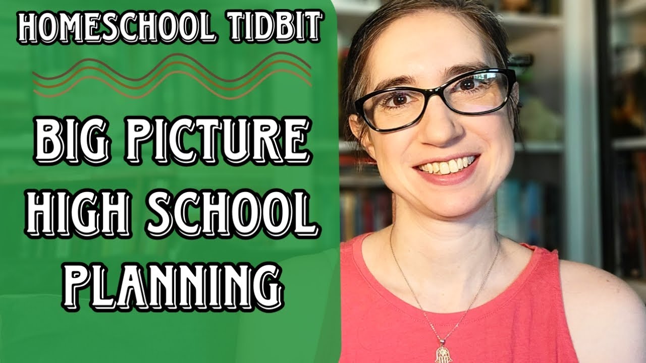 Big Picture Planning for High School | Homeschool Tidbits