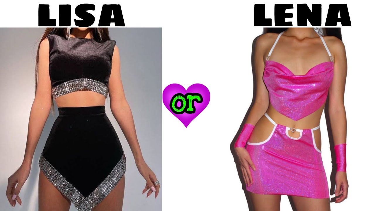 💕 LISA OR LENA 💕[ Fashion Styles ]😍