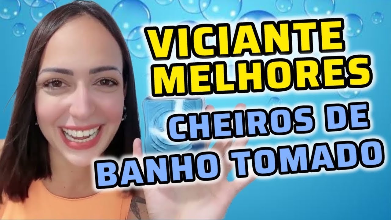MELHORES CHEIROS DE BANHO TOMADO em PERFUMES NACIONAIS