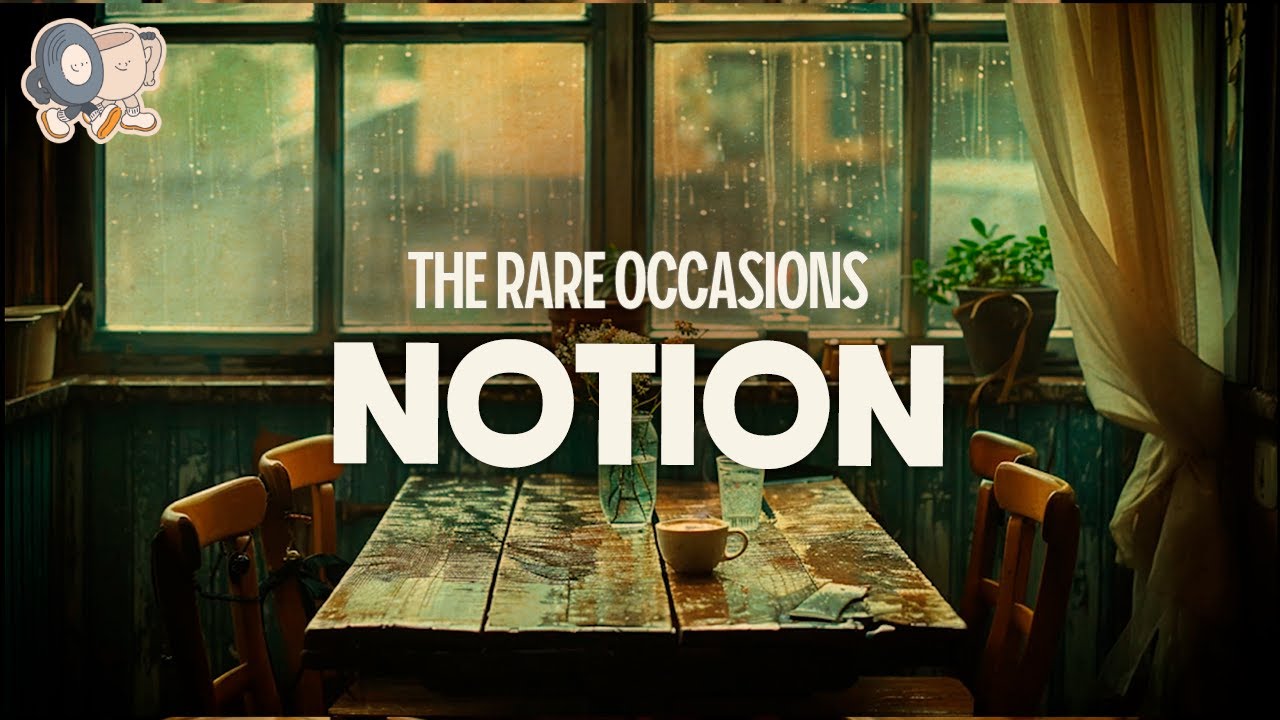 The Rare Occasions ~ Notion (Lyrics)