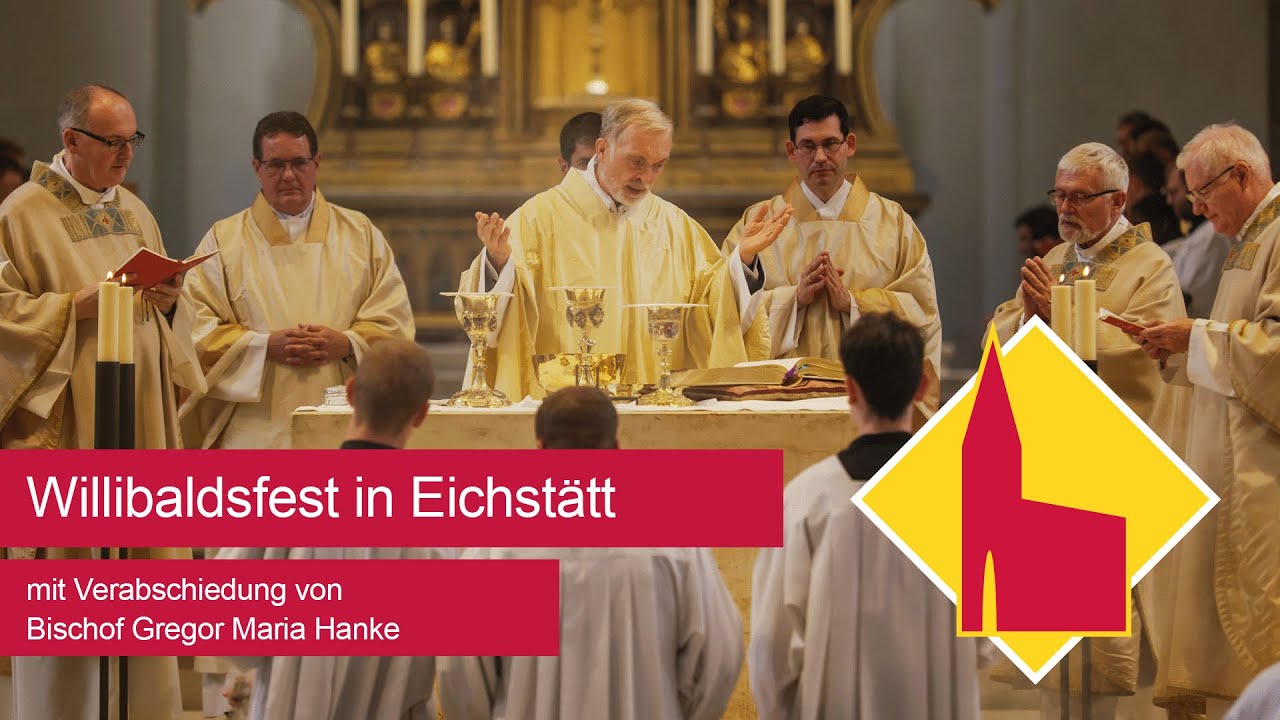 Live aus Eichstätt: Festgottesdienst zum Willibaldsfest mit Verabschiedung von P. Gregor Maria Hanke