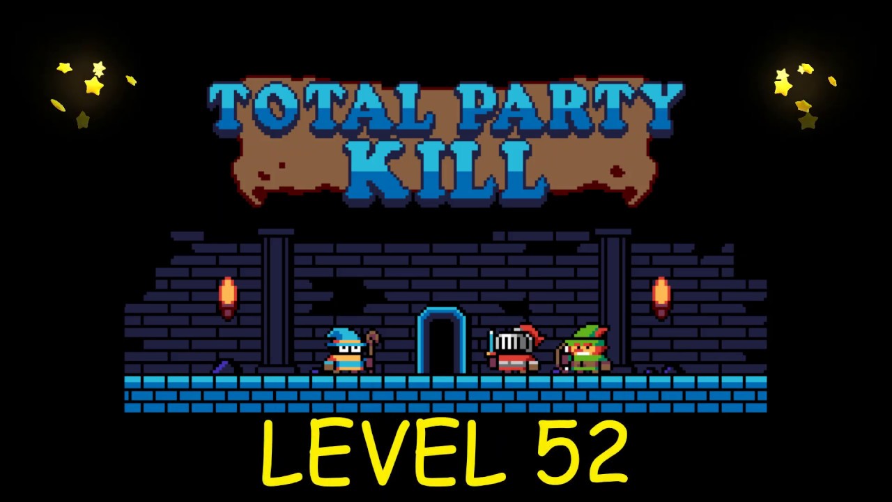 Total Party Kill Level 52 - Android iOS - Walkthrough and Gameplay