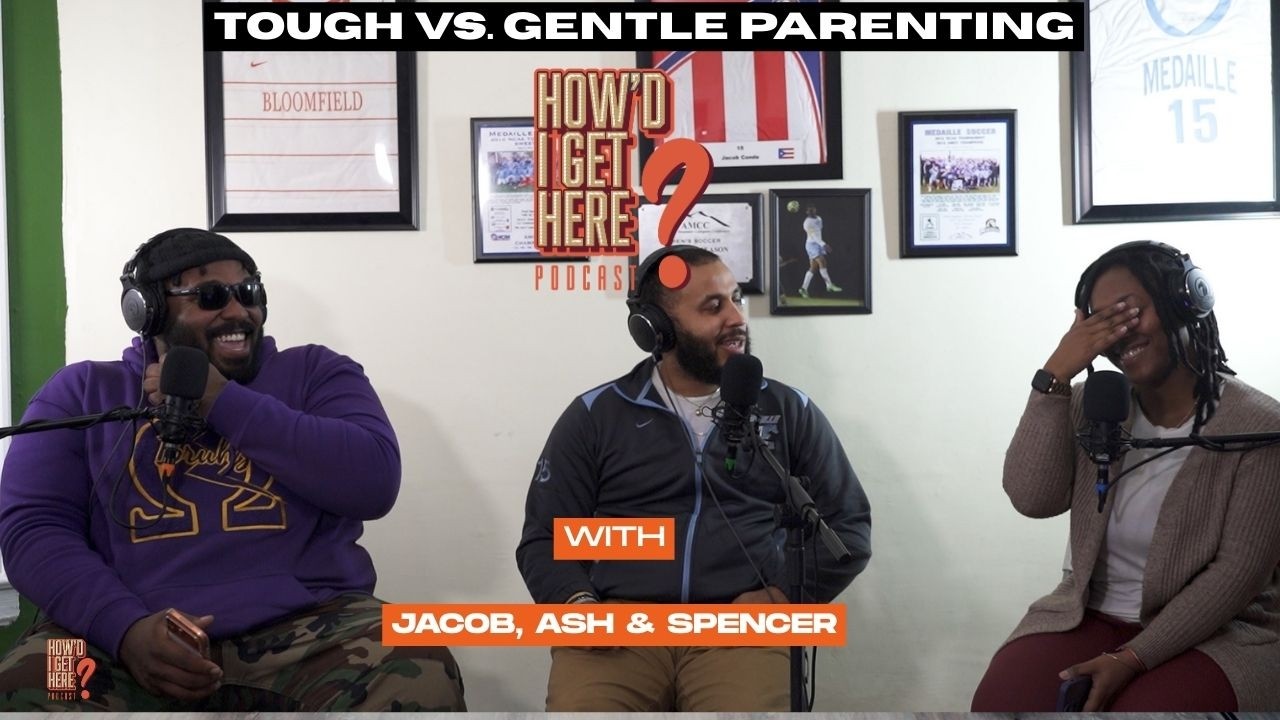 Tough vs Gentle Parenting | How’d I Get Here Podcast | S12E4