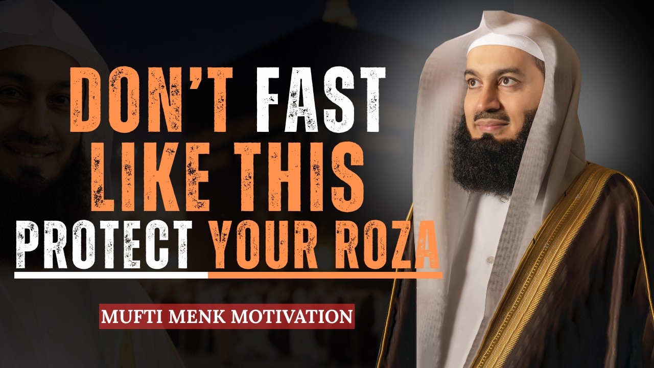 Ramadan 2026 Fasting Tips – Don’t Overlook These Important Matters | Islamic Motivation - Mufti Menk