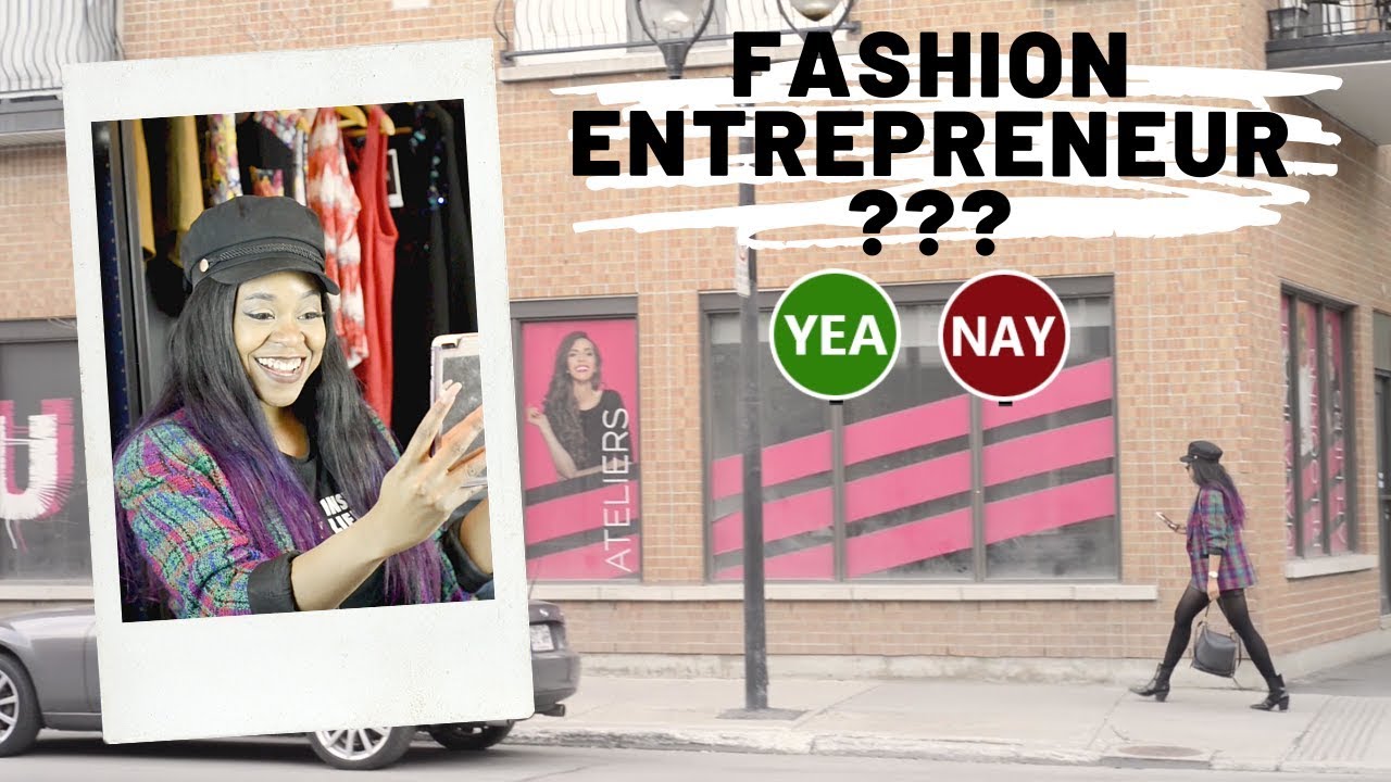 ENTREPRENEUR dans la MODE, ça vaut la peine?