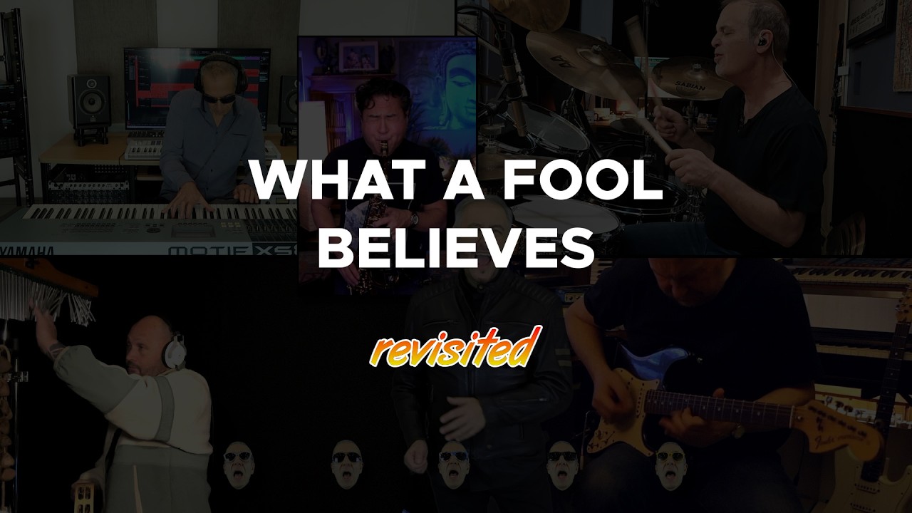 &ldquo;WHAT A FOOL BELIEVES&rdquo; revisited