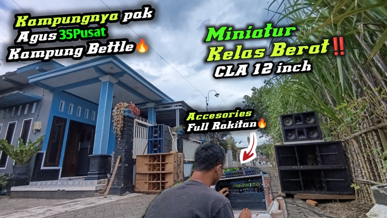 ViraL❗Kampungnya Pak Agus 35Pusat Prembangan Rata2 Semua Punya sound miniatur Cek sound Full Rakitan