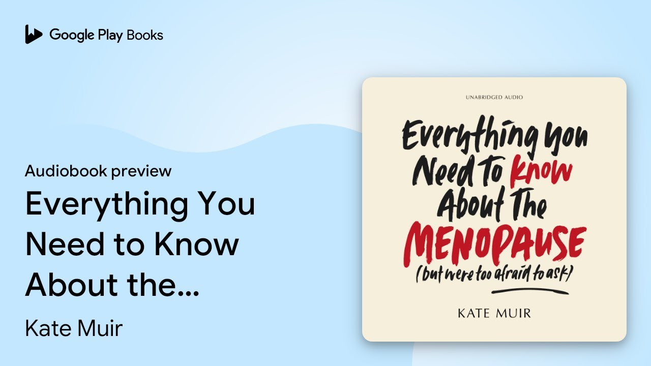 Everything You Need to Know About the Menopause&hellip; by Kate Muir &middot; Audiobook preview