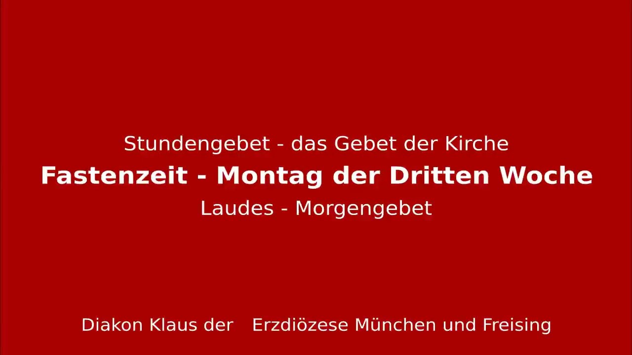 Stundengebet – das Gebet der Kirche am 9.3.26 Montag der Dritten Woche der Fastenzeit Laudes