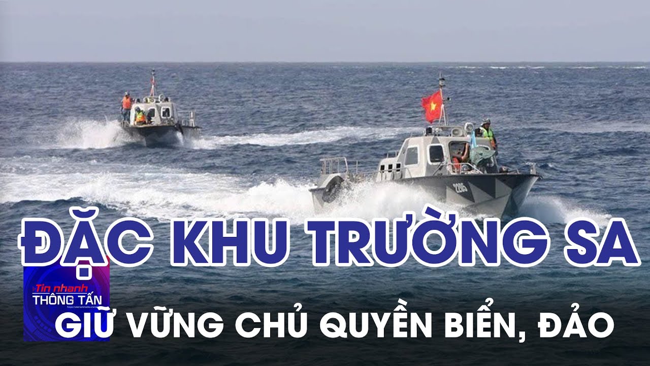 Đặc khu Trường Sa vững vàng tuyến đầu, giữ vững chủ quyền biển, đảo | Tin nhanh Thông tấn