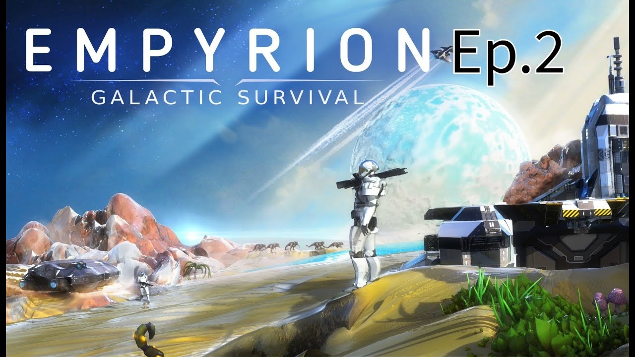 Empyrion Galactic Survival Version 1.13 Time to get out and Explore and HV upgrades Ep.2