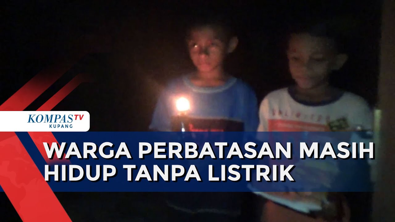 Warga Perbatasan Negara Indonesia-Timor Leste Masih Hidup Tanpa Listrik