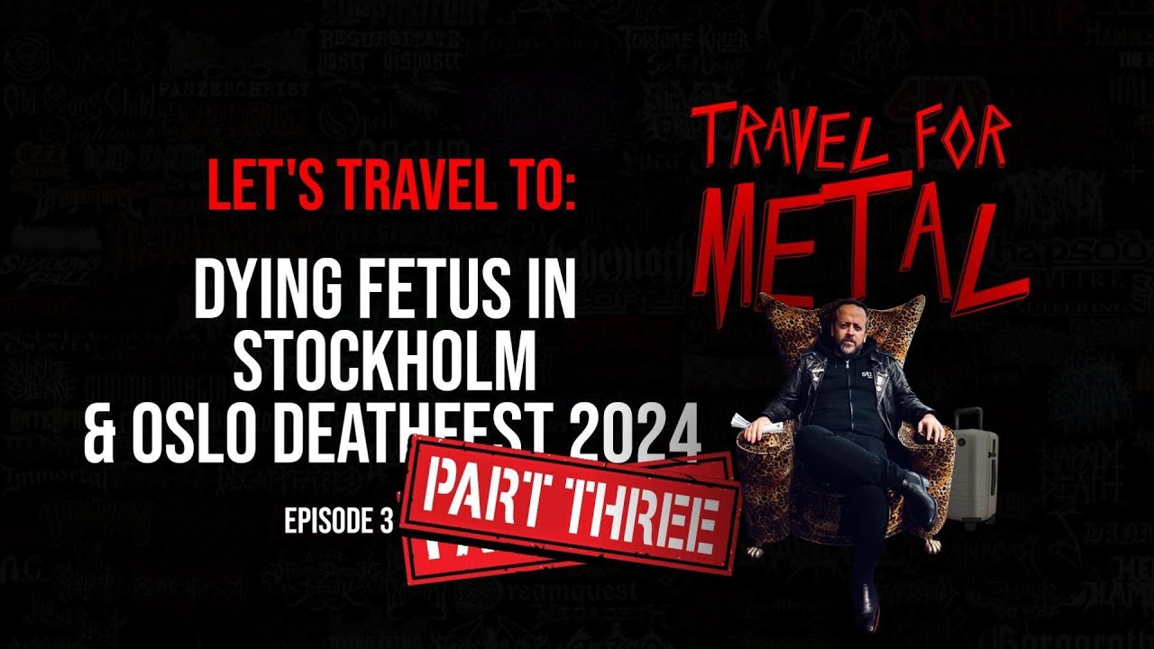 Dying Fetus in Stockholm and Oslo Deathfest 2024 - Part 3 - Travel for Metal