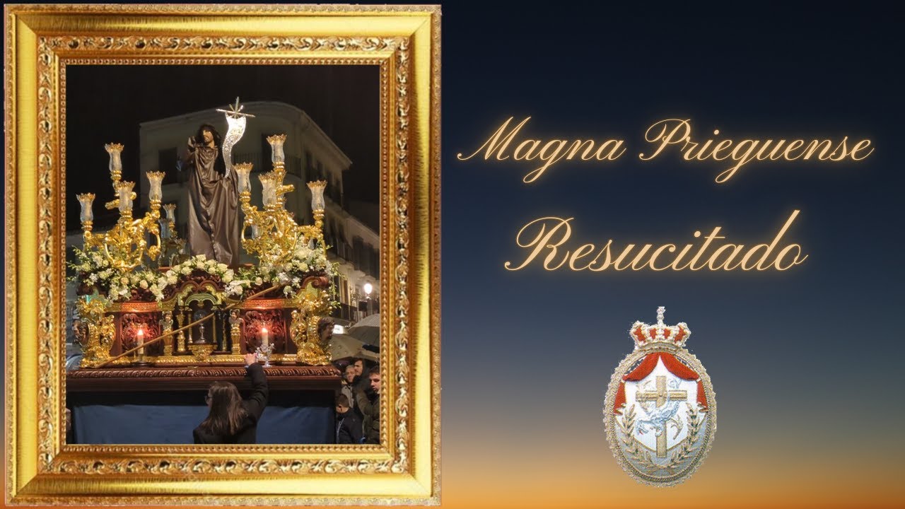 MAGNA  PRIEGO DE CORDOBA  EL RESUCITADO