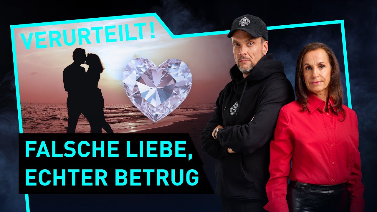 Falsche Liebe, echter Betrug | Verurteilt! - Der Gerichtspodcast
