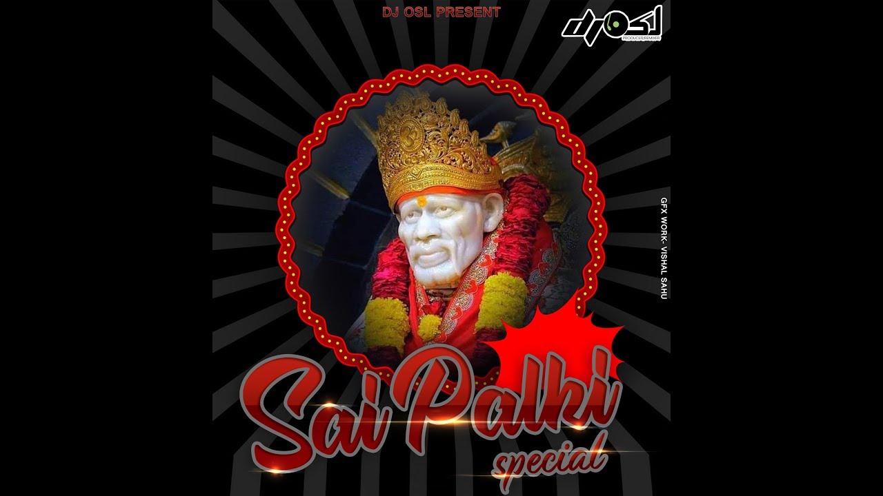 Sai Nathaye Namah Sai Palki 2k19  DJ OSL