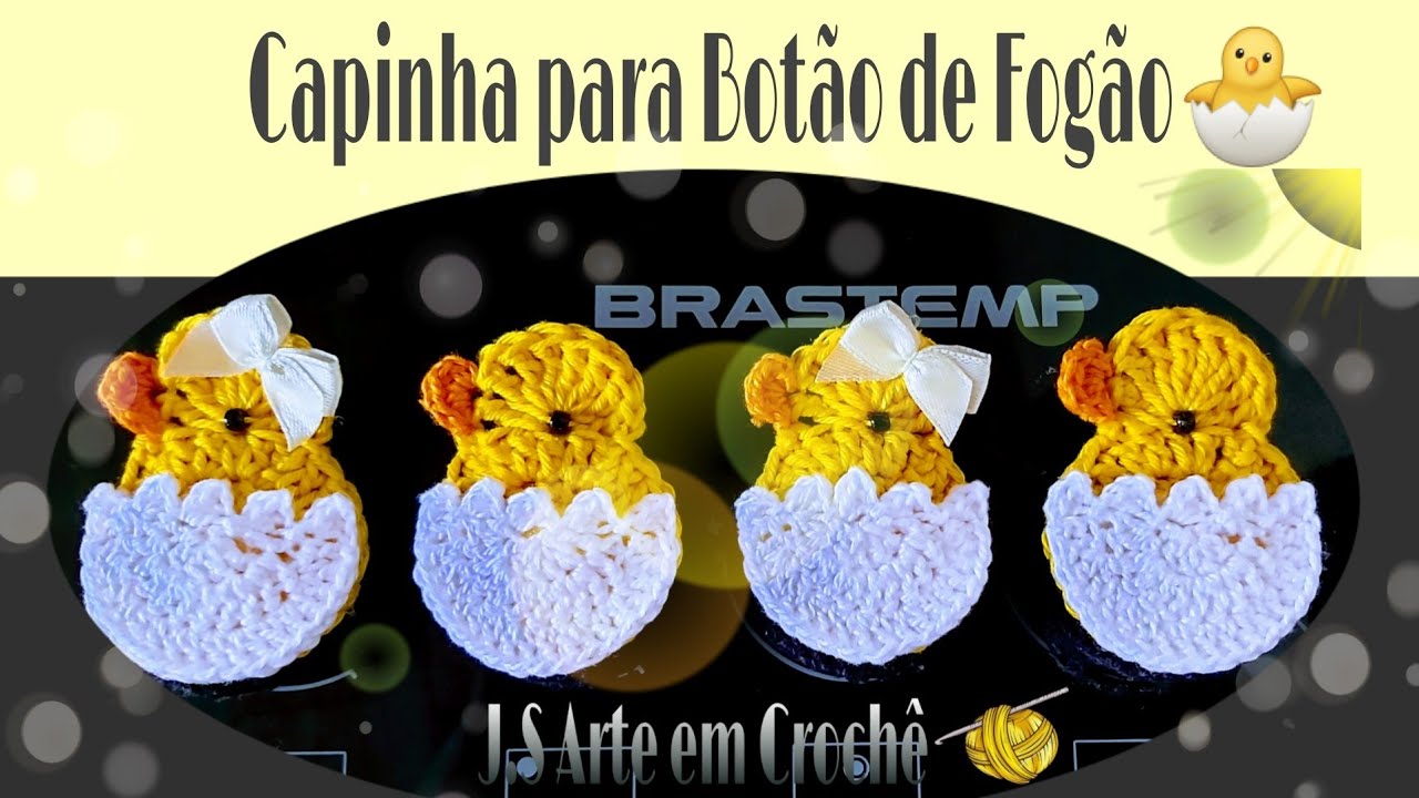 Capinha para Botão de Fogão Crochê Pintinho na Casca do Ovo 🐣