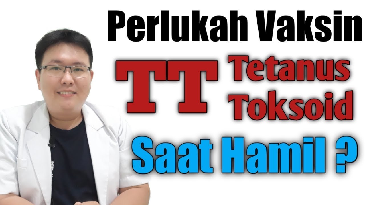 VAKSIN TT (Tetanus Toksoid) IBU HAMIL - TANYAKAN DOKTER