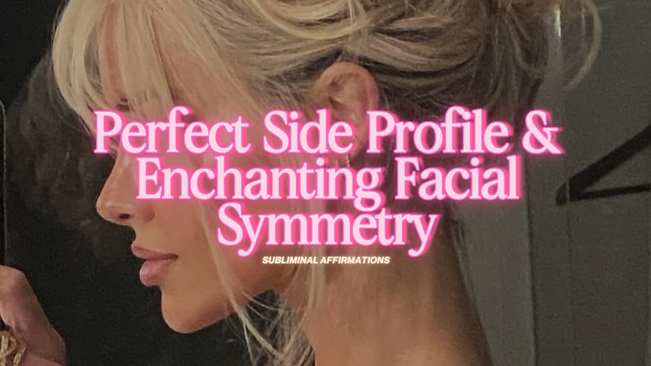 Perfect Side Profile & Enchanting Facial Symmetry (SUBLIMINAL)