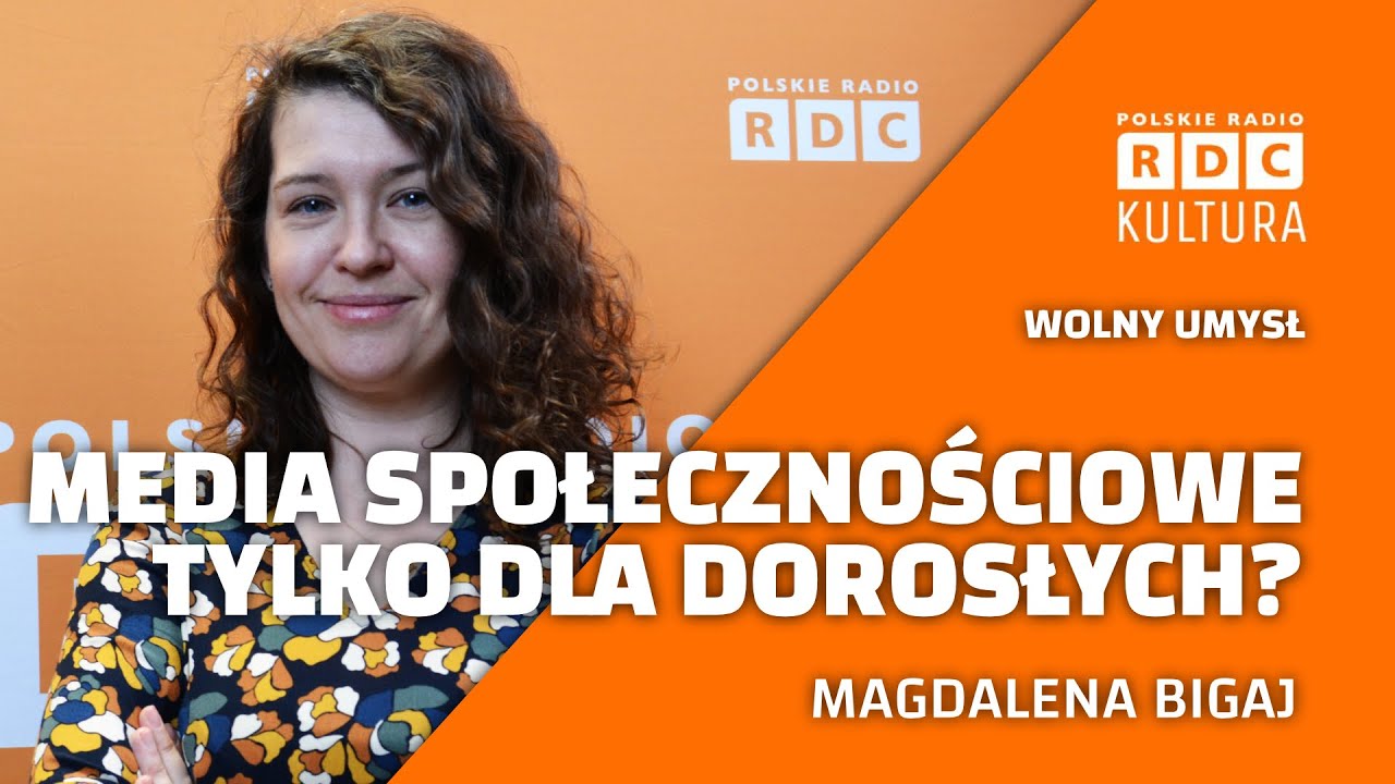 Wolny umysł: Media społecznościowe tylko dla dorosłych? | Gość: Magdalena Bigaj