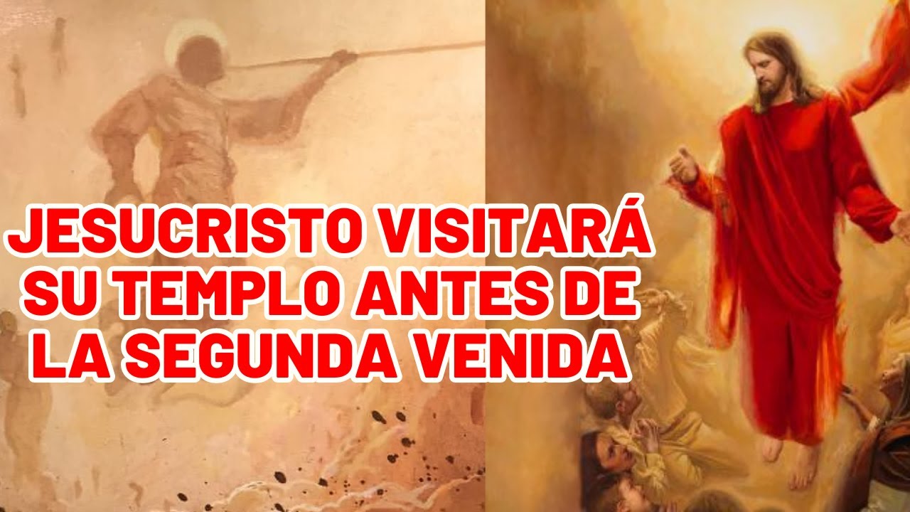 ¿Cuándo será la visita de Jesucristo a su Templo antes de la Segunda Venida?