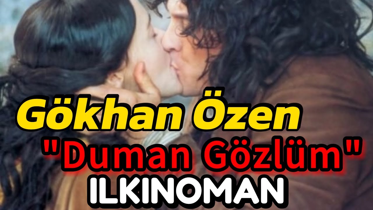 Gökhan Özen - Duman Gözlüm