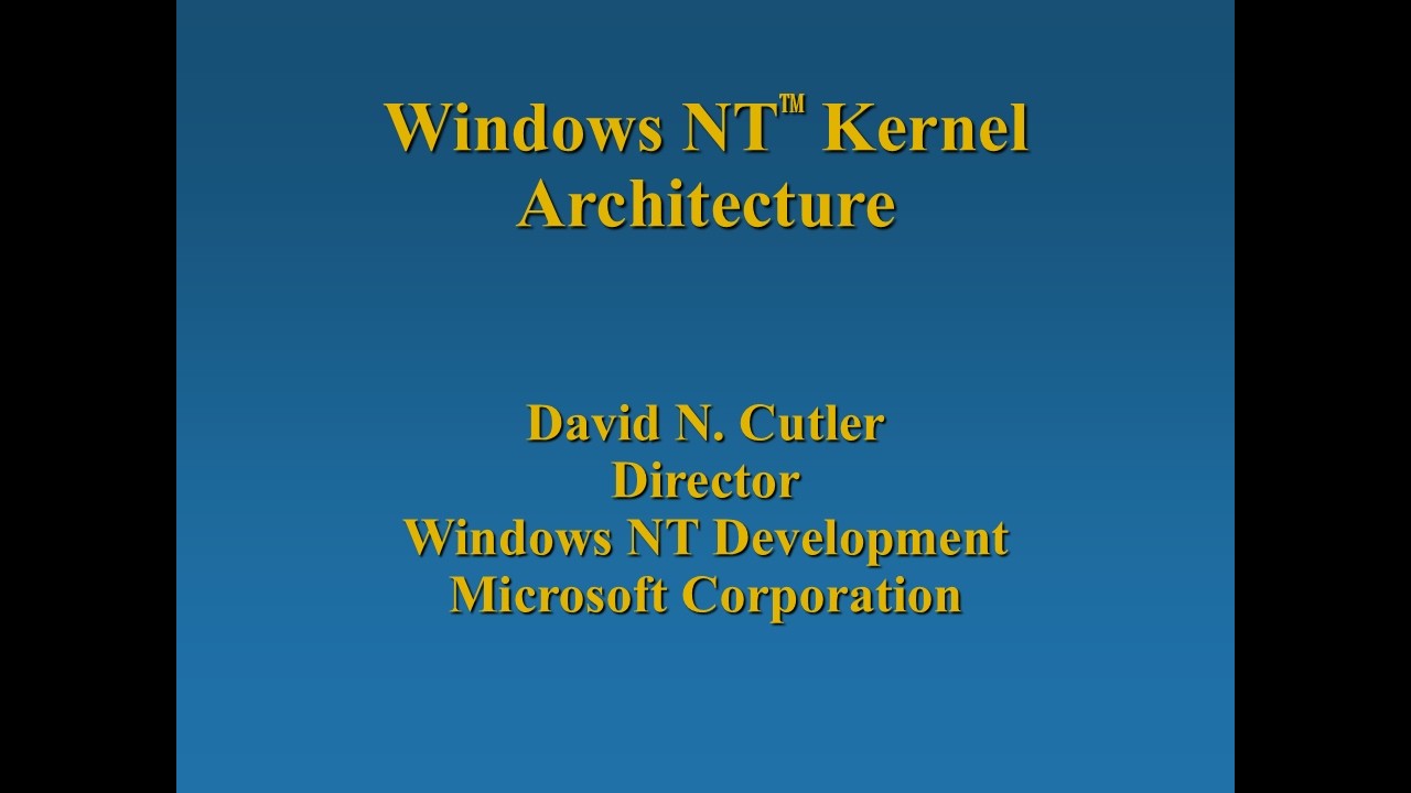 [SLIDES] PDC 1992 - Windows NT Kernel Architecture - David N. Cutler - 1992/07