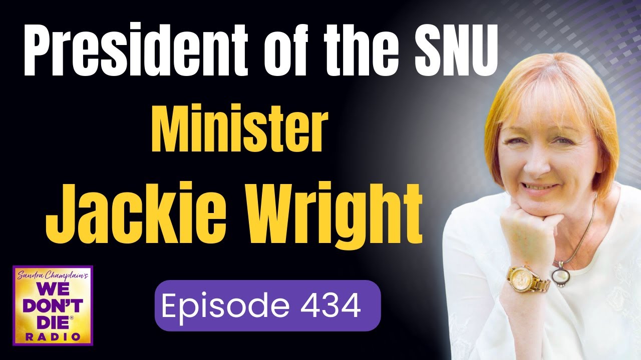 Jackie Wright, President of the SNU - Arthur Findlay College, Spiritualism & Ethics of Mediumship