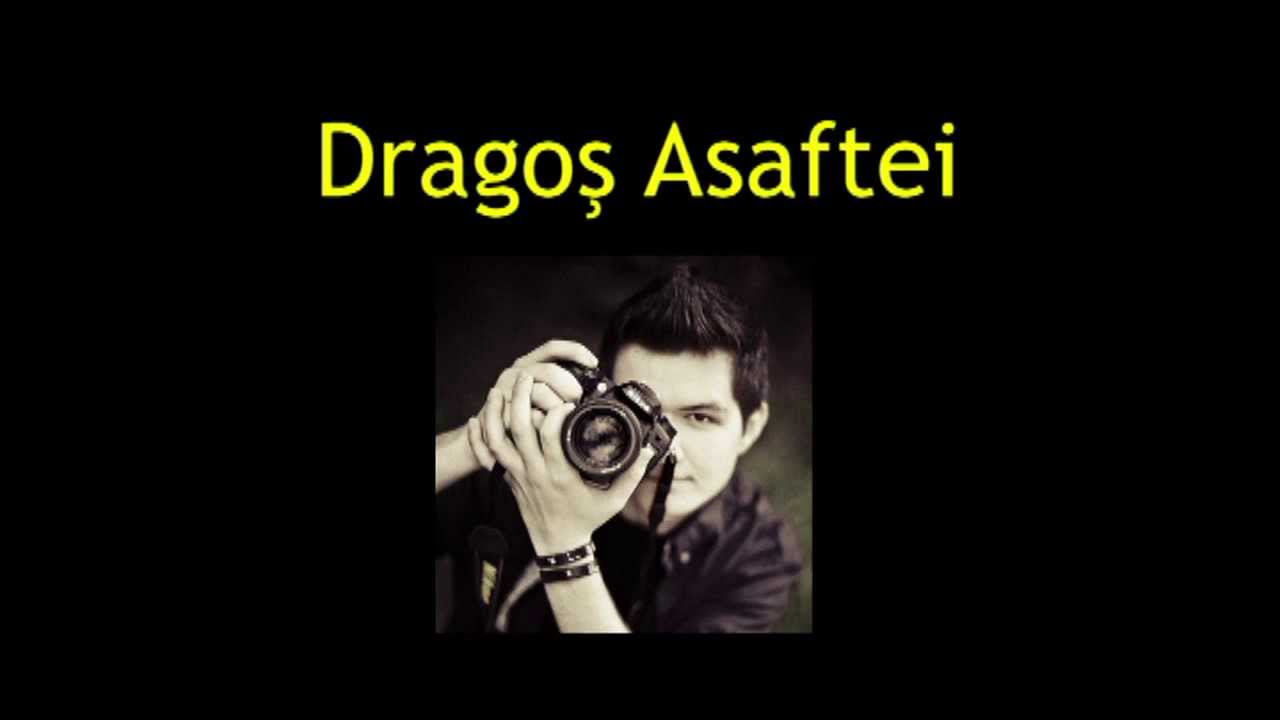 Obiectiv cu Dragoş Asaftei