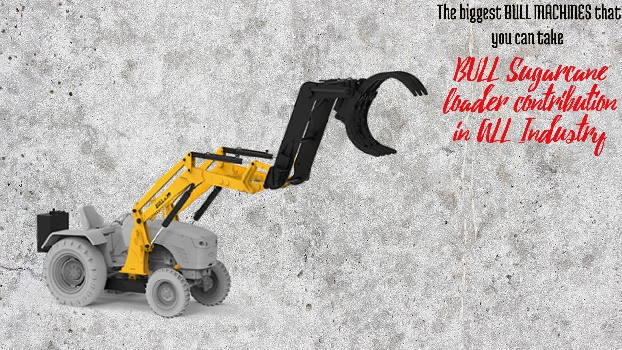 BULL Sugarcane loader contribution in Plywood Industry