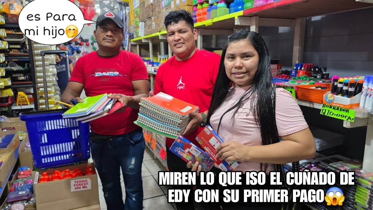 Hoy el Cuñado de Edy le compro utiles a su hijo con su primer Pago😱Miren Todo Lo Que Se Llevo‼️