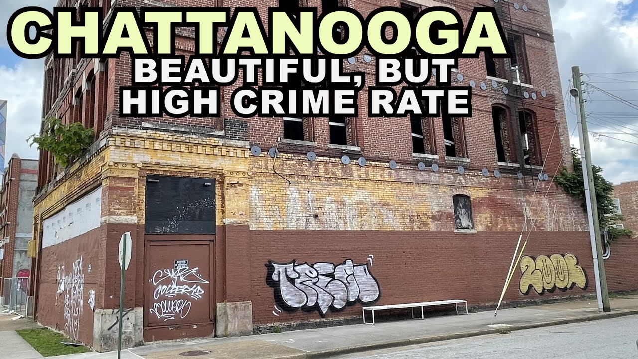 CHATTANOOGA: High CRIME RATE Plagues Beautiful 