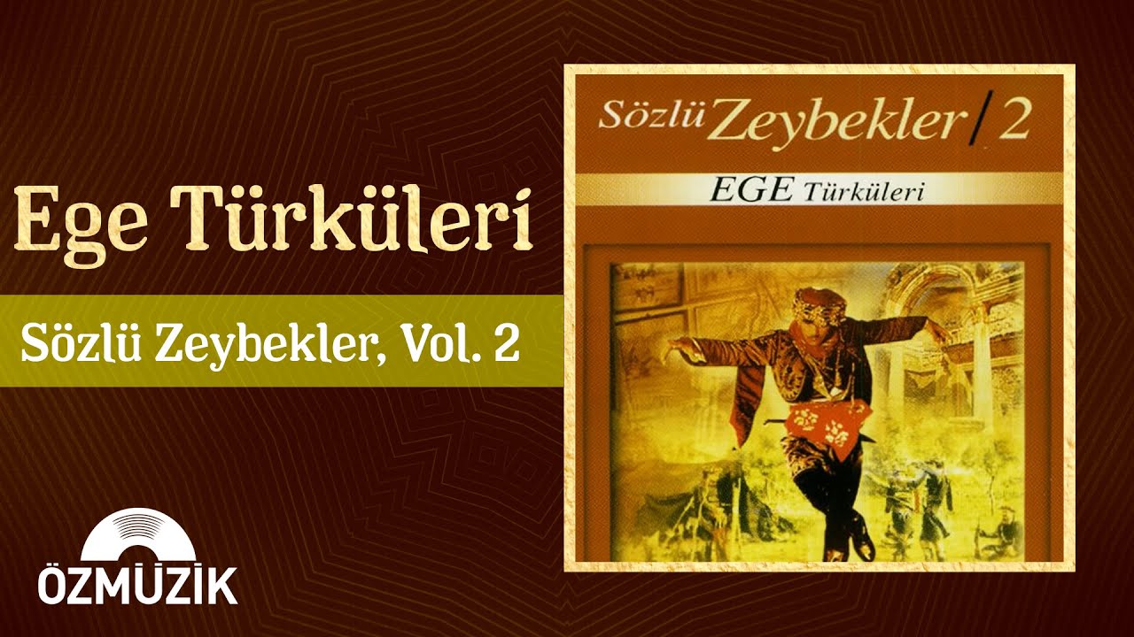Ege Türküleri - Sözlü Zeybekler, Vol. 2 (Official Audio)