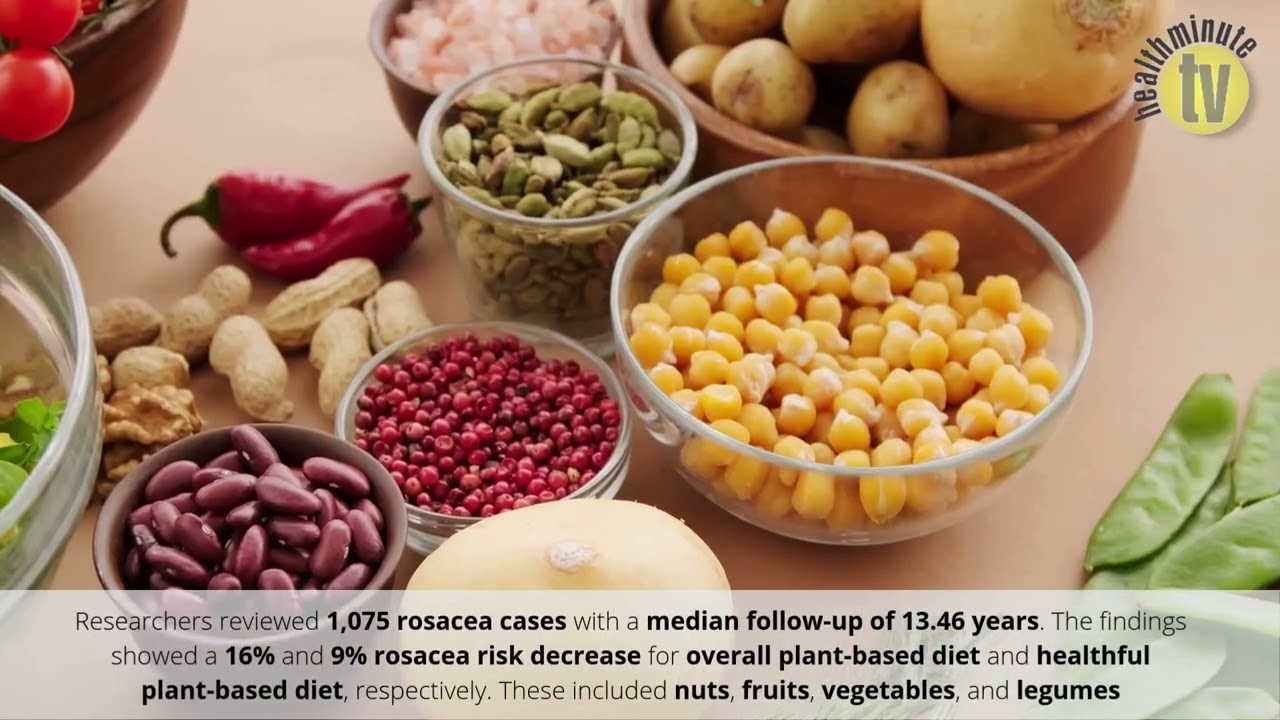 Healthy plant based diet may be linked to decreased rosacea risk