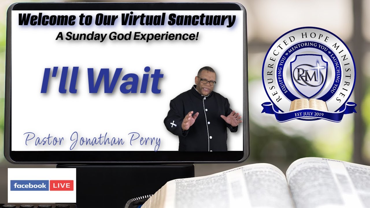 I'll Wait | Pastor Jonathan Perry