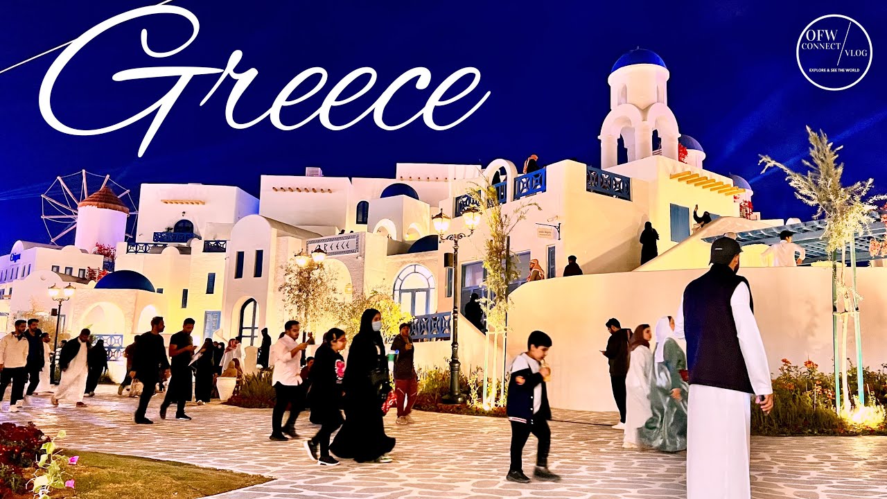 Greece in BLVD WORLD, Walking Tour, Riyadh Saudi Arabia