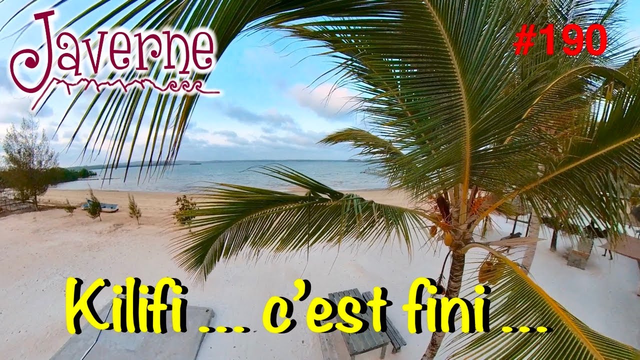 #190 Kilifi… c’est fini …