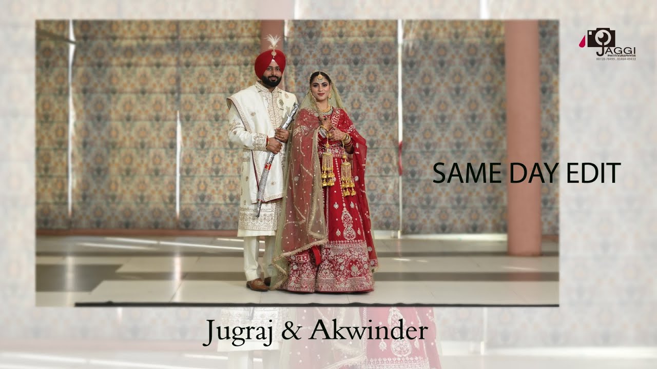 SAME DAY EDIT | Jugraj & Akwinder | Jaggi Photography06 | Latest Punjabi Video Song | 2025