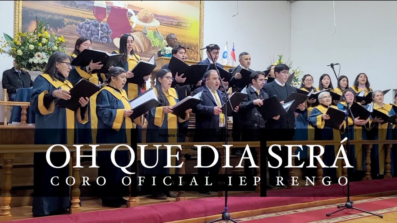 OH QUE DIA SERÁ - Coro Oficial IEP Rengo