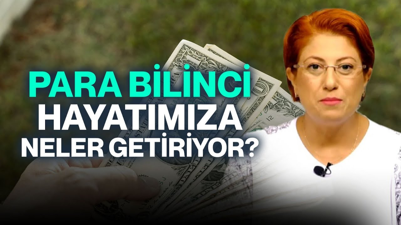 DİKKAT! Para Bilinci Hayatımıza Neler Getiriyor? Paranın En G&uuml;zel Hali  Hayatınızda Nasıl Bulunur?