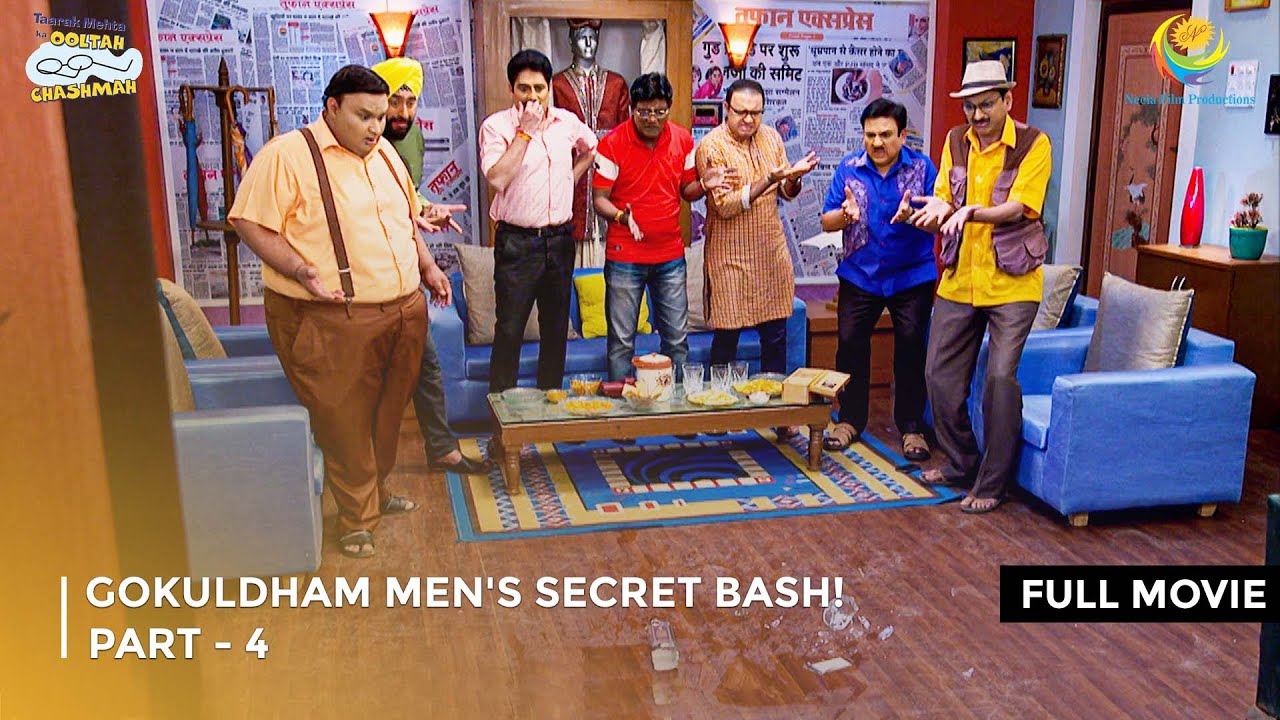 Gokuldham Men's Secret Bash! I FULL MOVIE | PART4 I Taarak Mehta Ka Ooltah Chashmah Ep 3380 to 3383