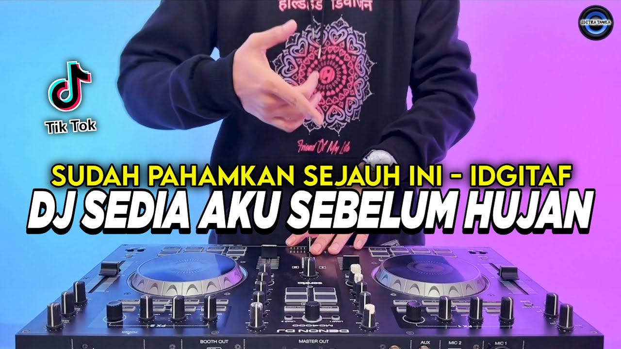 DJ SEDIA AKU SEBELUM HUJAN - SUDAH PAHAM KAN SEJAUH INI REMIX FULL BASS VIRAL TIKTOK TERBARU 2025