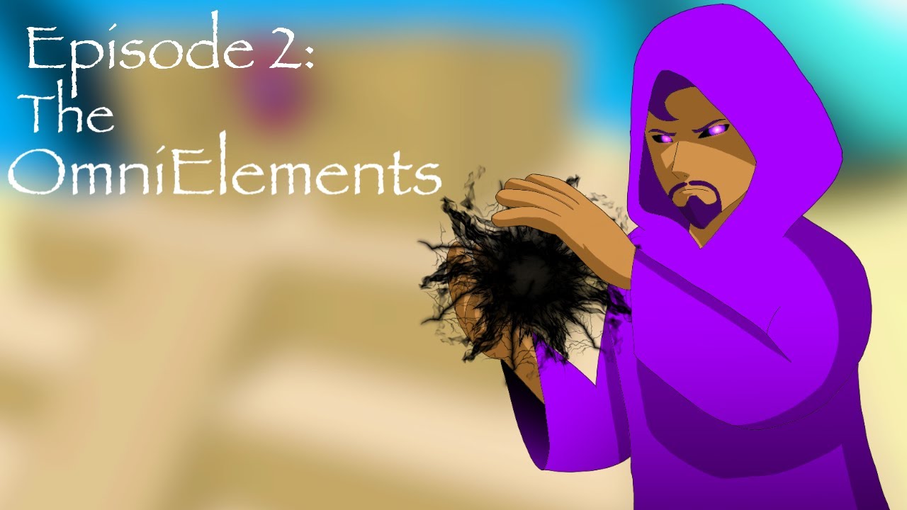 Elemental Battlegrounds The Animation. Episode 2: The OmniElements.
