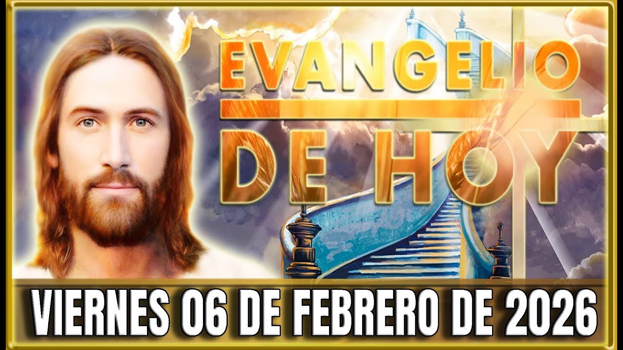 EVANGELIO DE HOY Viernes 06 de Febrero de 2026 | Oraciones en Video
