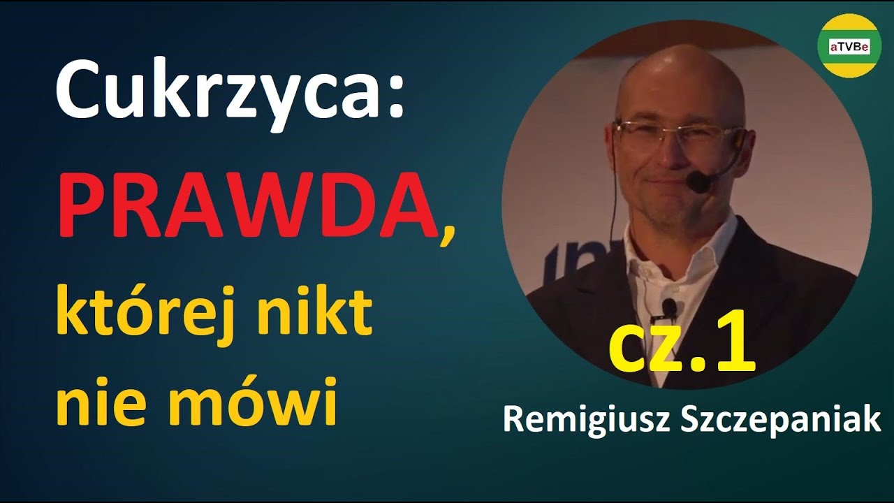 Cukrzyca: Tego Ci Nikt Nie Powiedział! Wykład, kt&oacute;ry zmienia życie | Remigiusz Szczepaniak