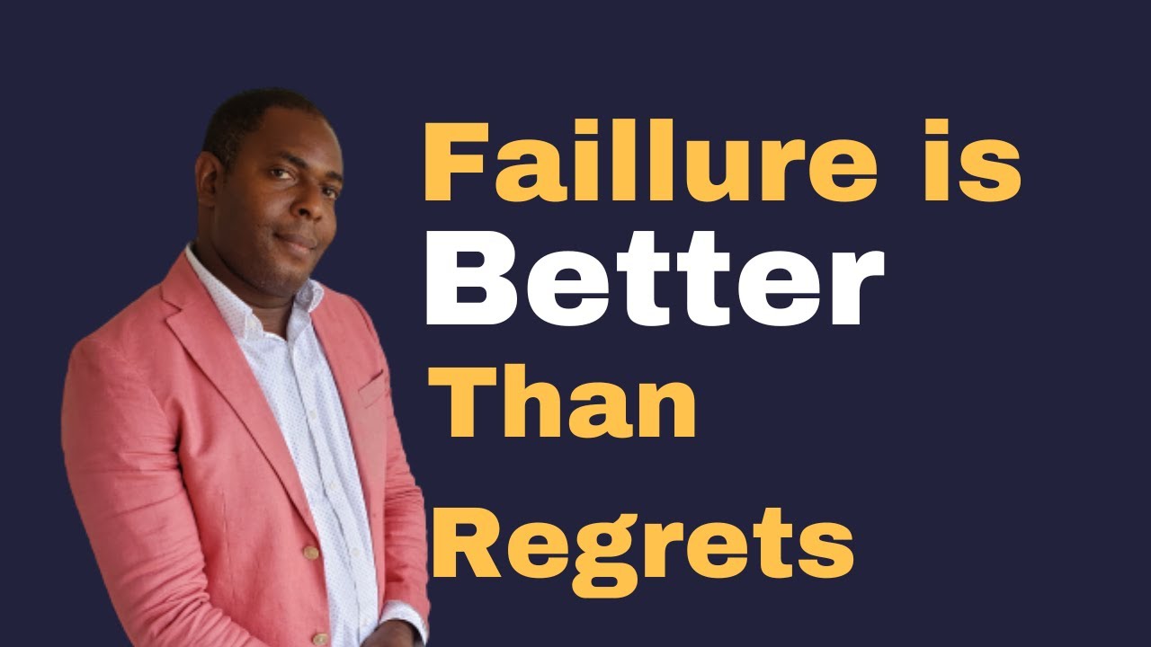 Why Most People Fail/ The regret of not trying is worst than try and failed