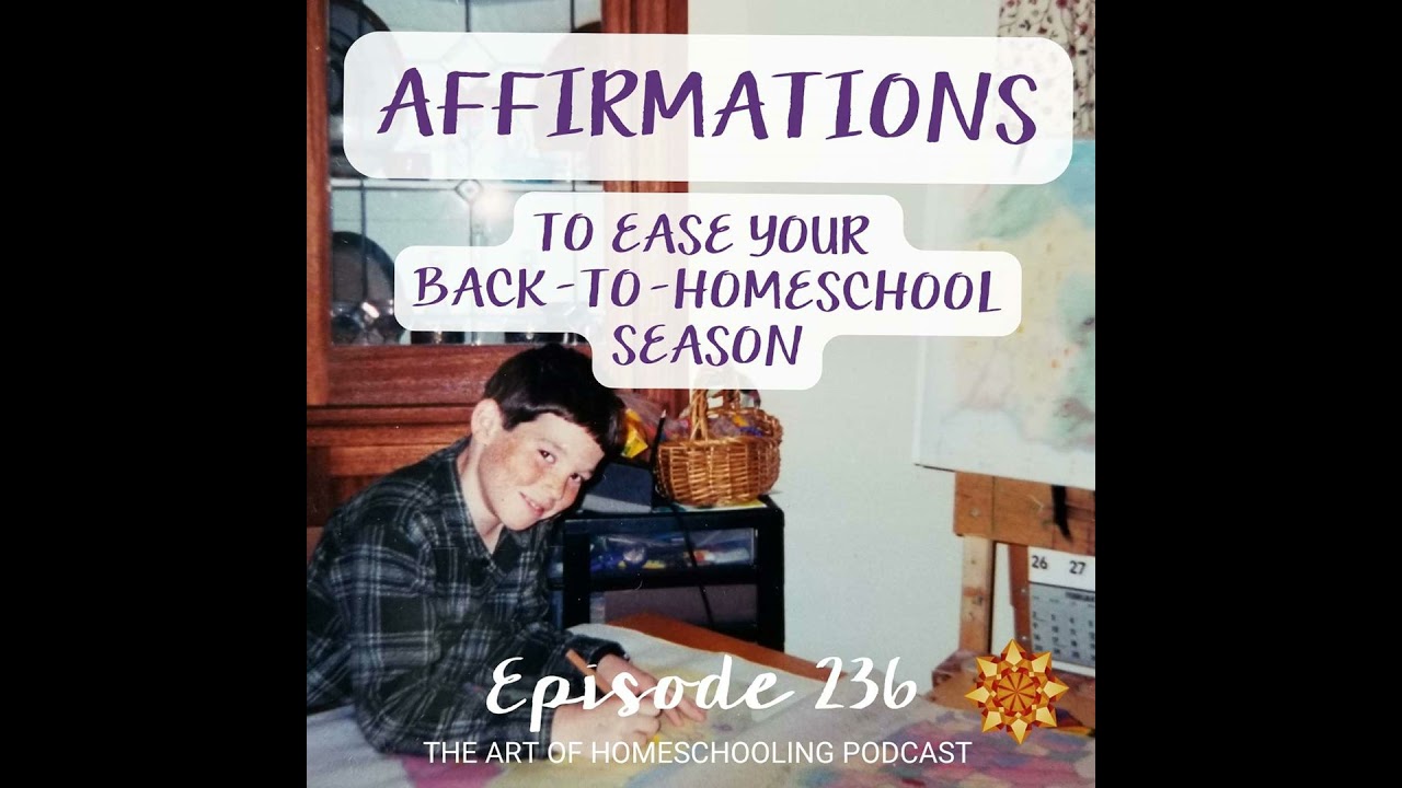 Affirmations to Ease Your Back-to-Homeschool Season