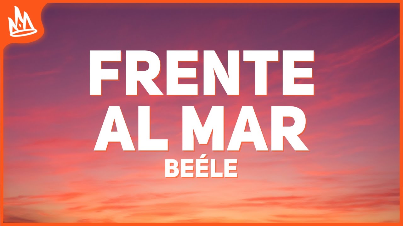 Be&eacute;le &ndash; Frente al Mar [Letra]