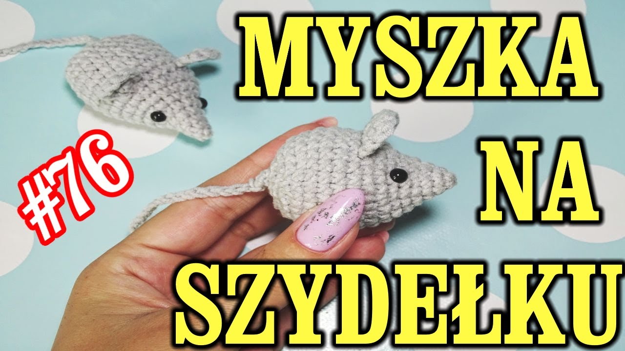 Myszka na szydełku tutorial kurs crochet little mouse #76