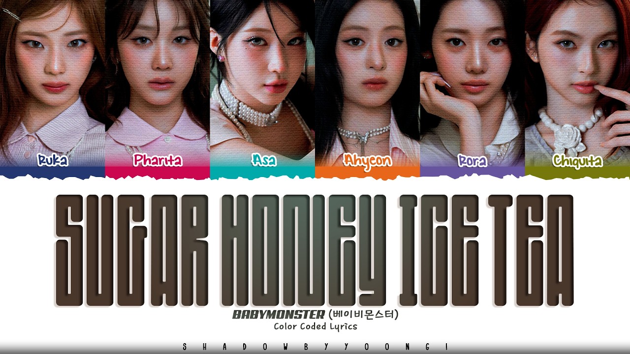 BABYMONSTER 'SUGAR HONEY ICE TEA' Lyrics (베이비몬스터 SUGAR HONEY ICE TEA 가사) [Color Coded Han_Rom_Eng]